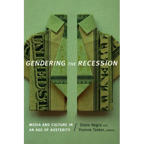 Gendering the Recession: Media and Culture in an Age of Austerity