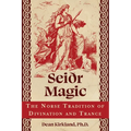 Seiðr Magic: The Norse Tradition of Divination and Trance