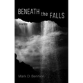 Beneath the Falls: Poems