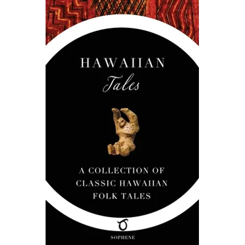 Hawaiian Tales: A Collection of Classic Hawaiian Folk Tales