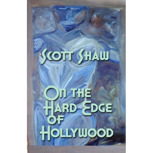 On the Hard Edge of Hollywood
