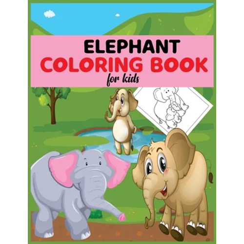 Elephant coloring book for kids: Children Activity Book for Girls & Boys Age 4-12 . Stress Relief Designs .