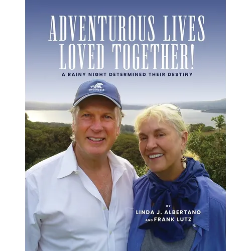 Adventurous Lives Loved Together!: A Rainy Night Determined Their Destiny