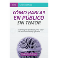 Cómo hablar Público: Estrategias prácticas para crear un discurso claro y efectivo