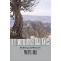 The White River Badlands: Its History and Characters