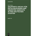 J. A. Seuffert: Seufferts Archiv Für Entscheidungen Der Obersten Gerichte in Den Deutschen Staaten. Band 11-15