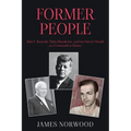 Former People: John F. Kennedy, Nikita Khrushchev, and Lee Harvey Oswald at a Crossroads in History
