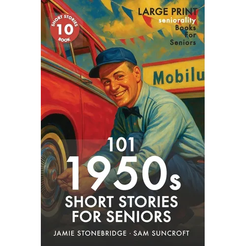101 1950s Short Stories for Seniors: Large Print easy to read book for Seniors with Dementia, Alzheimer's or memory issues