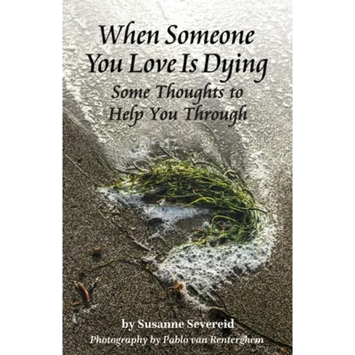 When Someone You Love is Dying: Some Thoughts to Help You Through