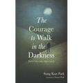 The Courage to Walk in the Darkness