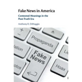 Fake News in America: Contested Meanings in the Post-Truth Era