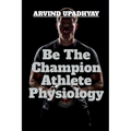 Be The Champion Athlete Physiology