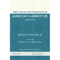 The Collected Writings of James Leo Garrett Jr., 1950-2015: Volume Seven