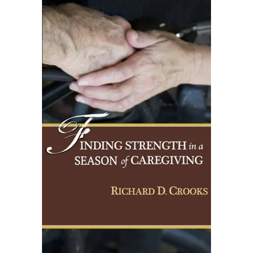 Finding Strength in a Season of Caregiving