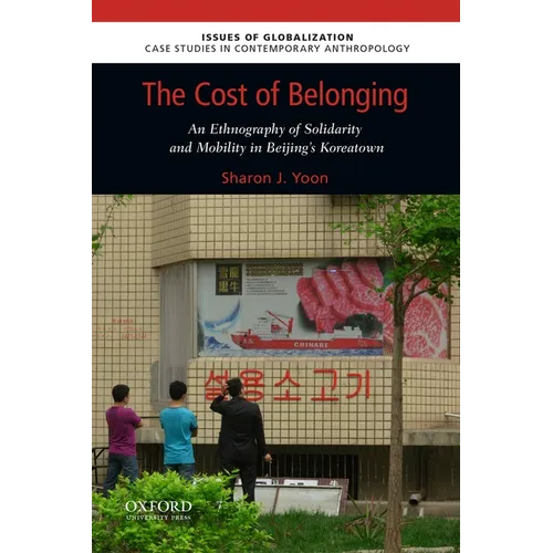 The Cost of Belonging: An Ethnography on Solidarity and Mobility in Beijing's Koreatown
