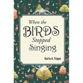 When the Birds Stopped Singing