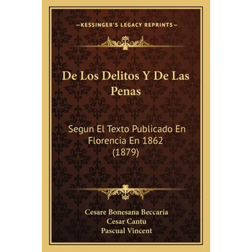 De Los Delitos Y De Las Penas: Segun El Texto Publicado En Florencia En 1862 (1879)