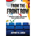 From the Front Row: Reflections of a Major League Baseball Owner and Modern Art Dealer