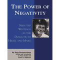 The Power of Negativity: Selected Writings on the Dialectic in Hegel and Marx