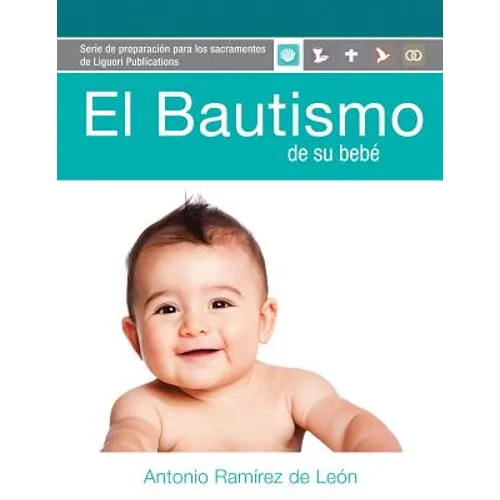 El Bautismo de Su Bebé: Guía del Participante (Para Padres de Familia)