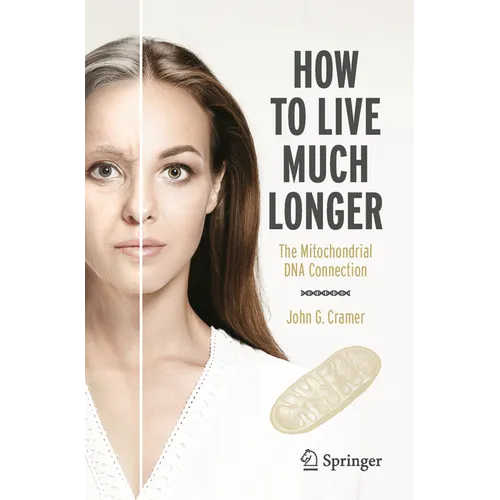 How to Live Much Longer: The Mitochondrial DNA Connection