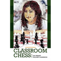 Classroom Chess: The Primary Teacher's Handbook