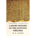 A Short History of the Egyptian Obelisks