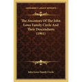 The Ancestors of the John Lowe Family Circle and Their Descendants (1901)