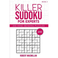 Killer Sudoku for Experts, Book 3: 200 Mind-bending Puzzles