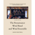 The History and Literature of the Wind Band and Wind Ensemble: The Renaissance Wind Band and Wind Ensemble