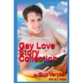 The Gay First Love Stories Collection: 16 original tales of gay romance and fantasy