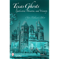 Texas Ghosts: Galveston, Houston, and Vicinity