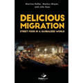Delicious Migration: Street Food in a Globalized World