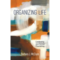 Organizing Life: Leadership and Human Flourishing