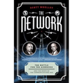 The Network: The Battle for the Airwaves and the Birth of the Communications Age