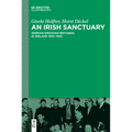An Irish Sanctuary: German-Speaking Refugees in Ireland 1933-1945