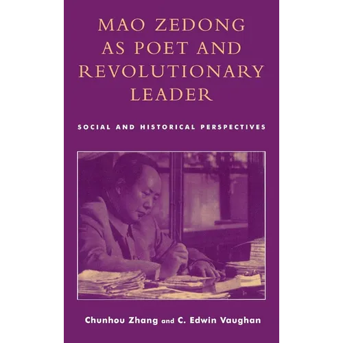 Mao Zedong as Poet and Revolutionary Leader: Social and Historical Perspectives