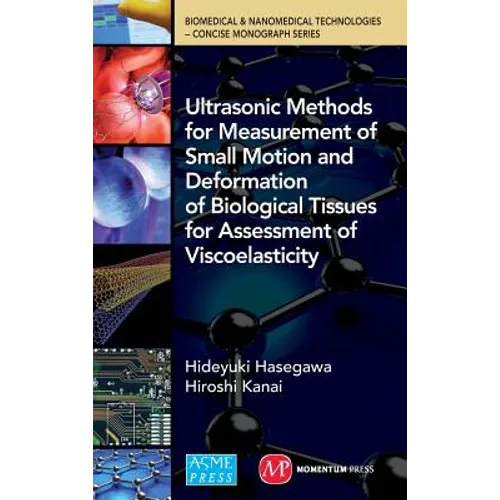 Ultrasonic Methods for Measurement of Small Motion and Deformation of Biological Tissues for Assessment of Viscoelasticity
