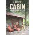 A Rustic Cabin: Finding a sense of place