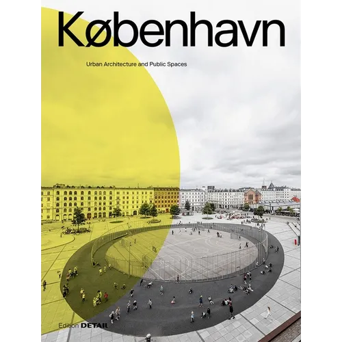 KØbenhavn. Urban Architecture and Public Spaces