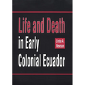 Life and Death in Early Colonial Ecuador: Volume 214