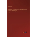 Local and Personal Acts of the Legislature of the State of Michigan: Vol. III