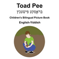 English-Yiddish Toad Pee/ברָאסקעפּישעכץ Children's Bilingual Pictu