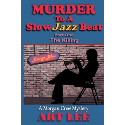Murder To A Slow Jazz Beat: Part One: The Killing