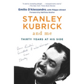 Stanley Kubrick and Me: Thirty Years at His Side