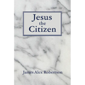 Jesus the Citizen