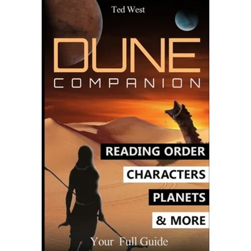 Dune Companion: Novels Reading Order, Characters, Planets, Houses & More in Frank Herbert's books series