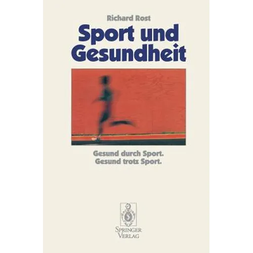 Sport Und Gesundheit: Gesund Durch Sport Gesund Trotz Sport