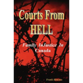 Courts From Hell - Family InJustice in Canada