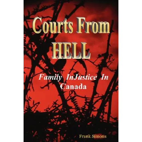 Courts From Hell - Family InJustice in Canada